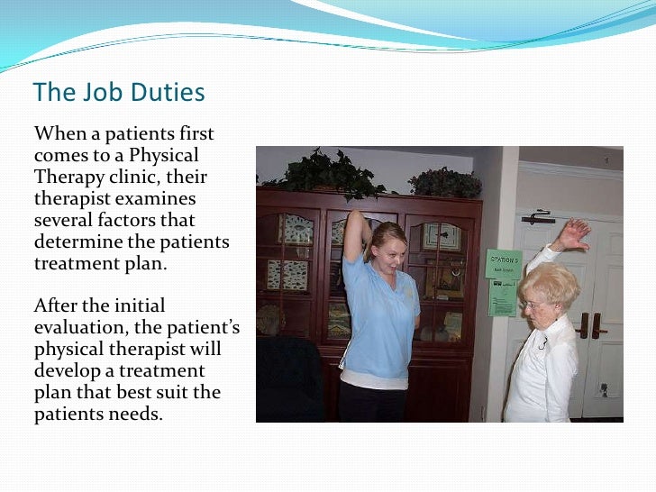 What duties does a physical therapist have?