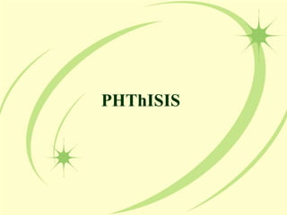 PHThISIS
 