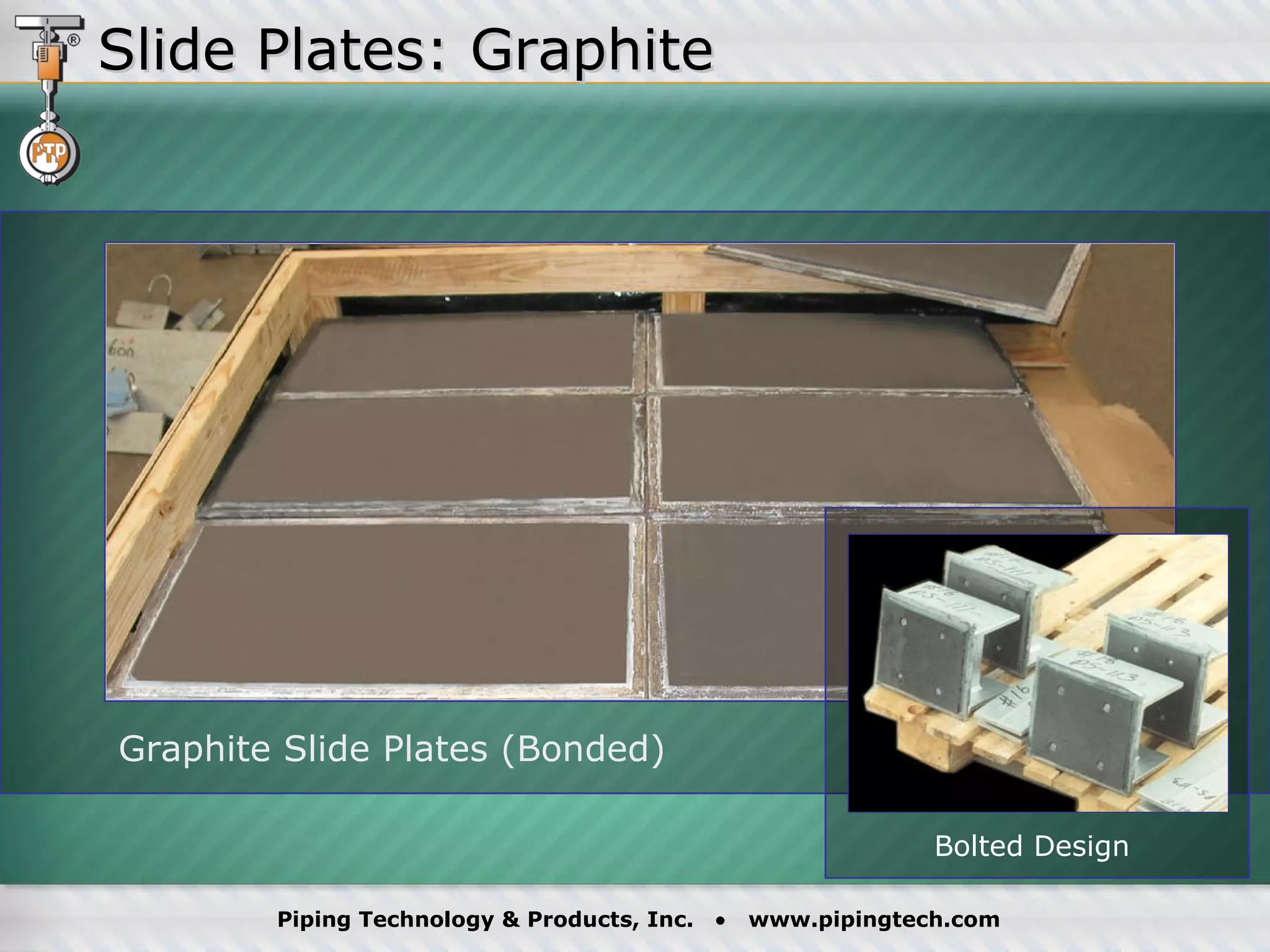 Slide Plates: Graphite Graphite Slide Plates (Bonded) Bolted Design 