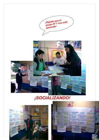 que el
    ¡ Rápido       os está
     grup o Nº 1 n
             o!
      ganand




¡SOCIALIZANDO!
 