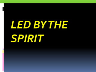 LED BYTHE
SPIRIT
 