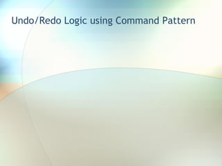 Undo/Redo Logic using Command Pattern 
