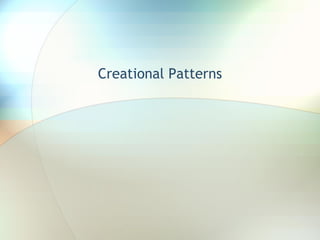 Creational Patterns 