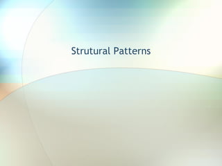 Strutural Patterns 
