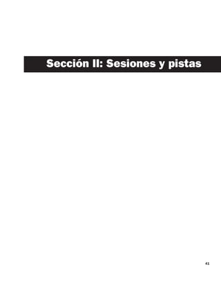 Sección II: Sesiones y pistas




                                41
 