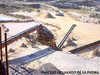 PROCESO DE LAVADO DE LA PIEDRA 