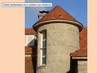 TORRE NORMANDA EN EL BARRIO LOS TRONCOS 