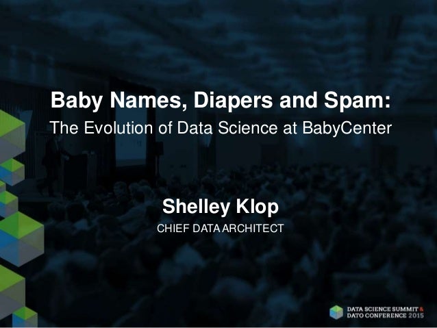 Baby Names Diapers And Spam The Evolution Of Data Science At Babyce Baby Names Diapers And Spam The Evolution Of Data Science At Babyce