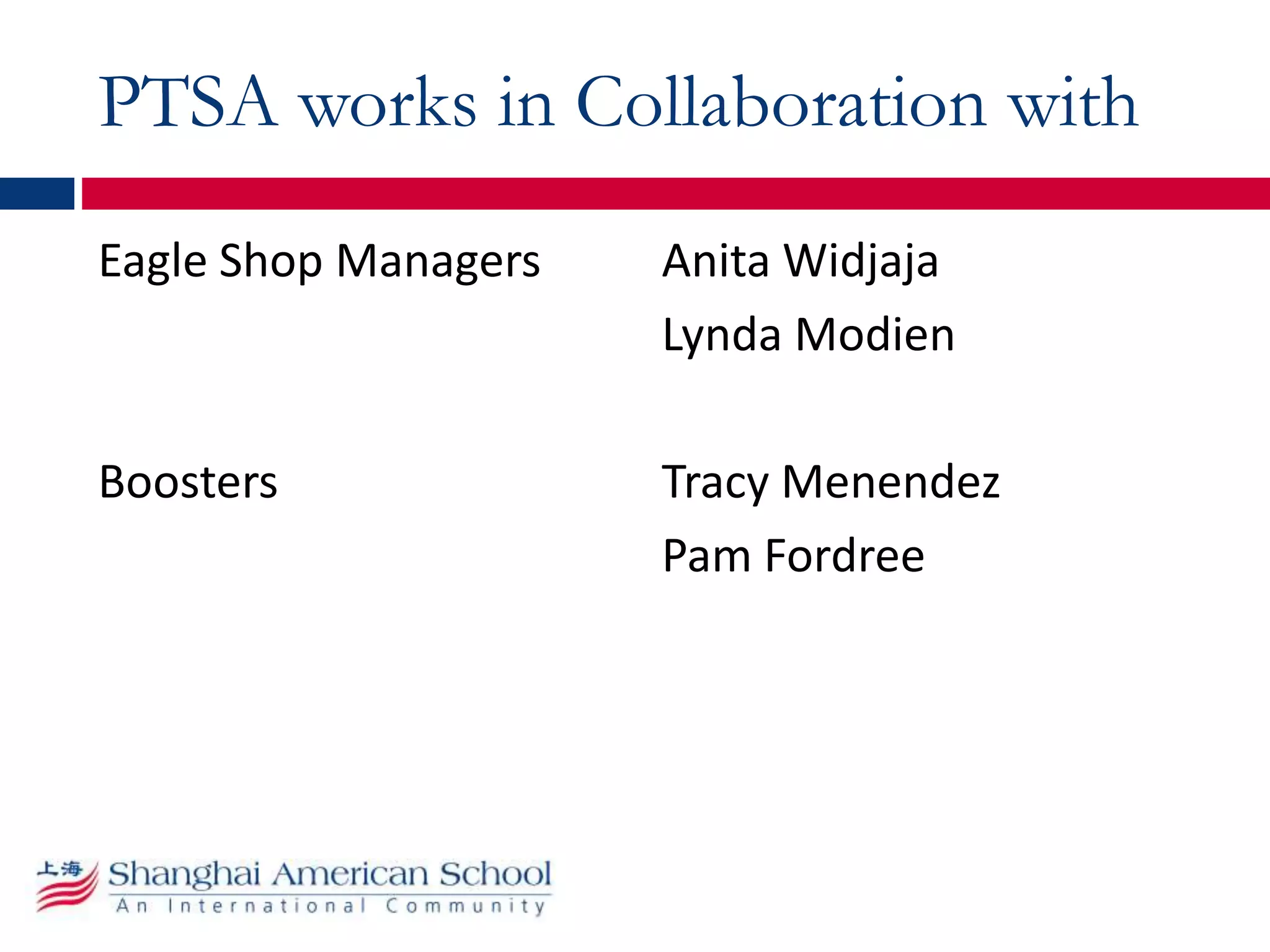 PTSA works in Collaboration with
Eagle Shop Managers Anita Widjaja
Lynda Modien
Boosters Tracy Menendez
Pam Fordree
 