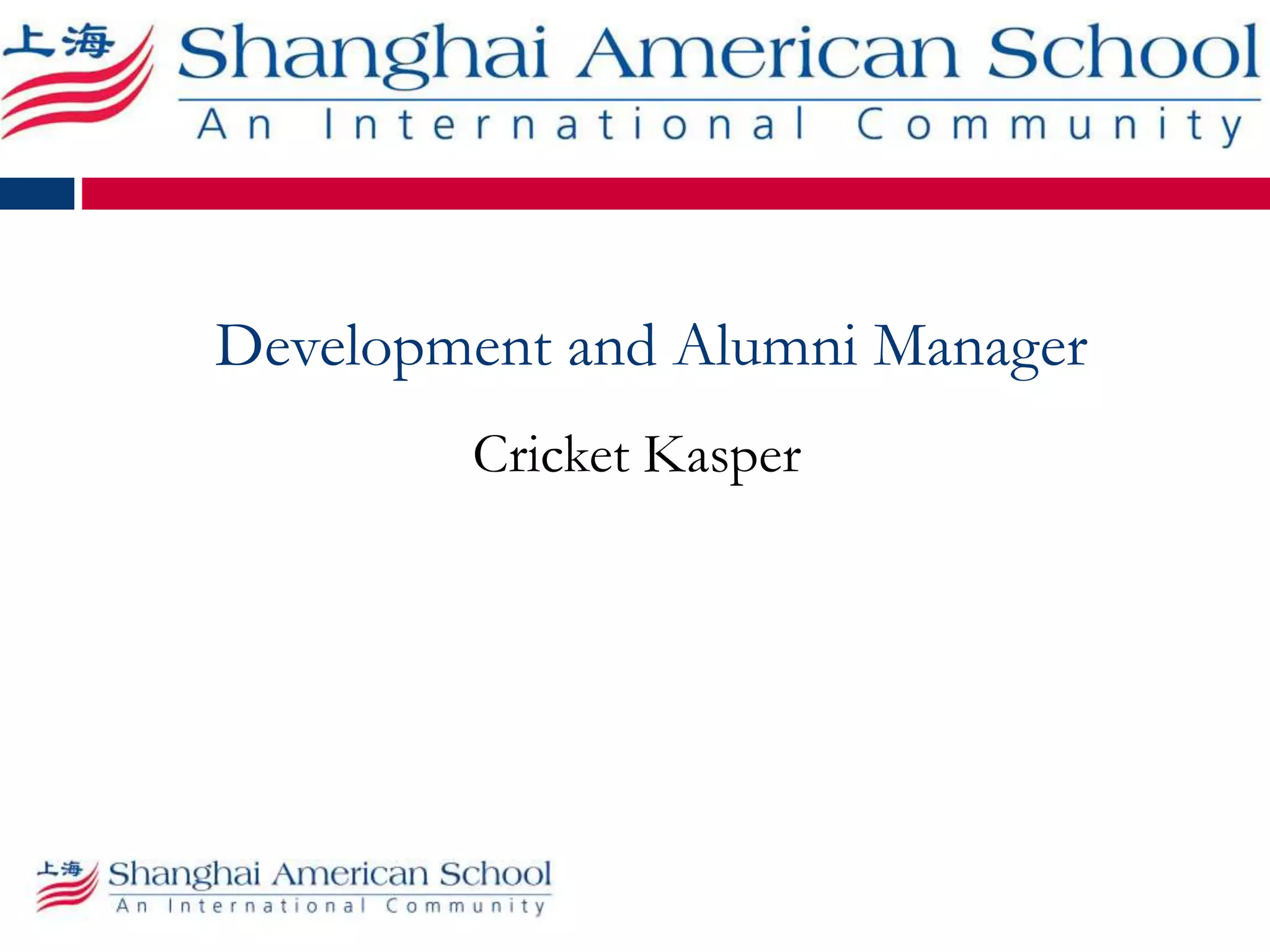 Development and Alumni Manager
Cricket Kasper
 