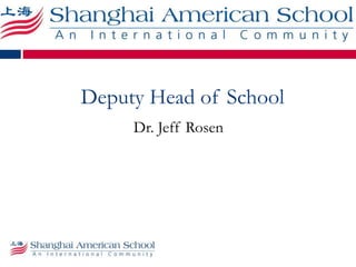 Deputy Head of School
Dr. Jeff Rosen
 