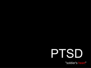 PTSD  &quot;soldier's  heart &quot; 