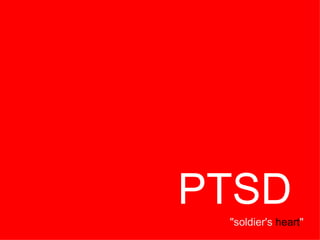 PTSD  "soldier's  heart " 