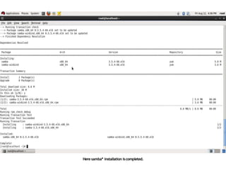 Here samba* installation iscompleted.
 