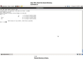 Step 10th. Check the shared directory.
Command: ls
1.13
Shared directoryisthere.
 