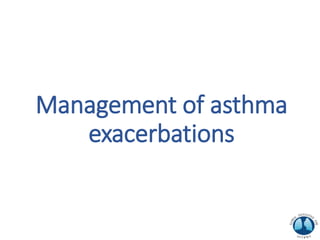 Management of asthma
exacerbations
 