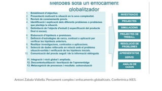 Antoni Zabala Vidiella. Pensament complex i enfocaments globalitzats. Conferènica XIES.
 