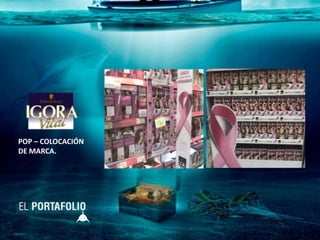POP – COLOCACIÓN
DE MARCA.
 