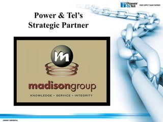 Power & Tel’s
Strategic Partner

 