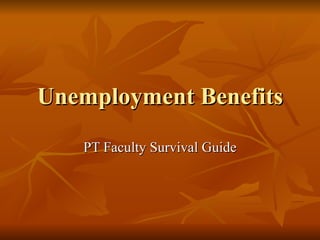 Unemployment Benefits PT Faculty Survival Guide 