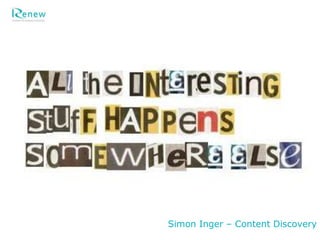 Simon Inger – Content Discovery
 