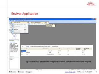 Enviver Application Eg can simulate pedestrian complexity without concern of emissions outputs. 