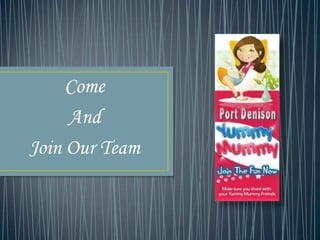 Come
     And
Join Our Team
 