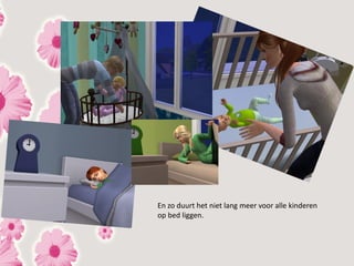 En zo duurt het niet lang meer voor alle kinderen
op bed liggen.
 