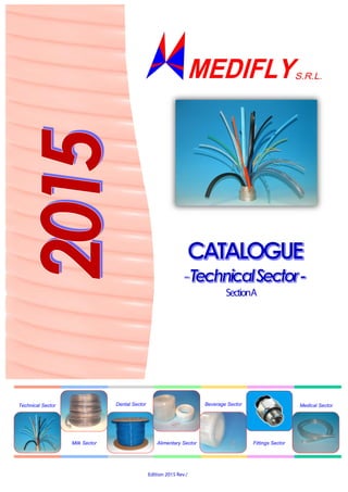 Edition 2015 Rev./
Dental SectorTechnical Sector
Milk Sector Alimentary Sector
Beverage Sector
Fittings Sector
Medical Sector
SectionA
 