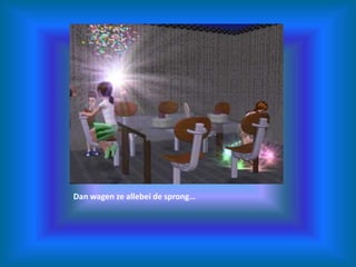 Dan wagen ze allebei de sprong…