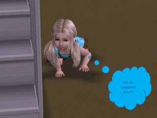 Tot de
volgende
keer!!
 