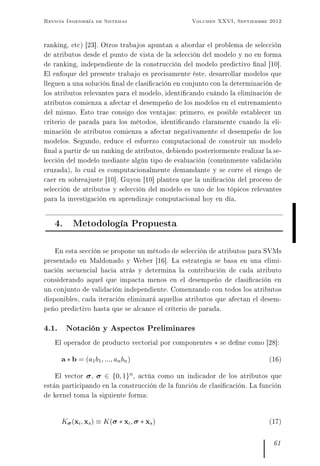 Revista Ingeniería de Sistemas Volumen XXVI, Septiembre 2012
ranking, etc) [23]. Otros trabajos apuntan a abordar el probl...