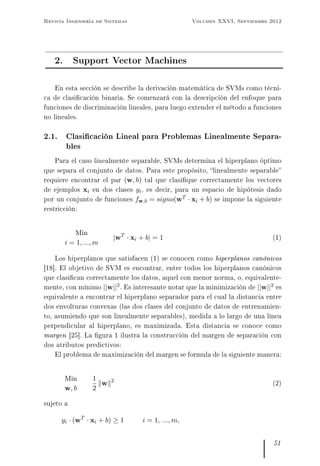 Revista Ingeniería de Sistemas Volumen XXVI, Septiembre 2012
2. Support Vector Machines
En esta sección se describe la der...