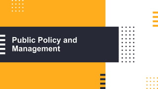 Public Policy and
Management
 