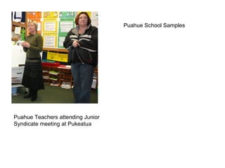 Puahue Teachers attending Junior Syndicate meeting at Pukeatua Puahue School Samples 