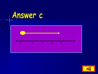 Answer c click 5  6  7  8  9 