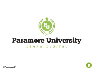 #ParamoreU   www.paramore.is
 