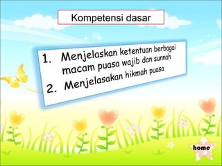 Kompetensi dasar




                   home
 