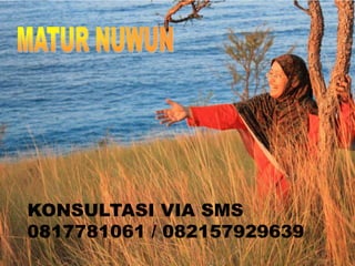 KONSULTASI VIA SMS
0817781061 / 082157929639
 