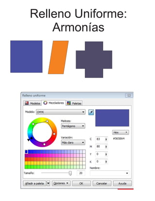 Relleno Uniforme:
Armonías
