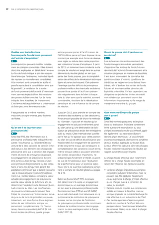 24 Lire et comprendre les rapports annuels
Quelles sont les indications
fournies par le flux de fonds provenant
de l’activité d’acquisition?
3
Les acquisitions peuvent modifier notable-
ment les comptes consolidés. Elles doivent
donc être expliquées en détail dans l’annexe.
Le flux de fonds indique le prix des acquisi-
tions faites par l’entreprise, moins les liquidi-
tés reprises ou nouvellement consolidées.
A ce montant sont comparés les actifs et
passifs repris dans la consolidation ainsi que
le goodwill. La ventilation de la sortie
de fonds provenant de l’activité d’investisse-
ment permet de plausibiliser les variations
des postes du bilan avec les flux de fonds
indiqués dans le tableau de financement.
L’incidence de l’acquisition sur la présentation
du bilan peut ainsi être reconstituée.
Il est procédé de la même manière,
mais avec un signe inverse, pour la vente
de filiales.
Qu’en est-il de la prévoyance
professionnelle?
4
Selon les IFRS, les informations sur la
prévoyance professionnelle indiquent entre
autres l’insuffisance ou l’excédent de cou-
verture de la (des) caisse(s) de pension («fun-
ded status»), les éléments des charges de
prévoyance ainsi que la variation des engage-
ments et avoirs de prévoyance du groupe.
Les engagements de prévoyance doivent
être portés au bilan lorsqu’il existe un plan
avec primauté des prestations ou des cotisa-
tions, c’est-à-dire lorsqu’il est garanti des
prestations définies et que le salarié n’assume
pas le risque actuariel ni celui d’investisse-
ment. Le «funded status» compare la valeur
actuelle des engagements de prévoyance
avec la valeur vénale de la fortune afin de
déterminer l’excédent ou le découvert éven-
tuel à inscrire au bilan. Les insuffisances
de couverture (découverts) doivent faire
l’objet de provisions si l’entreprise est tenue
de jure ou de facto de procéder à un assai-
nissement, soit sous forme d’une augmen-
tation de ses cotisations, soit par un
versement complémentaire. En l’occur-
rence, il existe un excédent de CHF 34 mil-
lions à la date de clôture, que le groupe
estime pouvoir porter à l’actif à raison de
CHF 8 millions parce qu’il peut disposer de ce
montant par exemple sous forme de réserve
pour régler ou réduire dans cette proportion
ses cotisations futures d’employeur. A partir
de 2013, un traitement sans incidence sur le
compte de résultat est exigé dans les autres
éléments du résultat global, en tant que
partie des fonds propres, pour la comptabili-
sation des effets de la réévaluation technique
(gains et pertes techniques). Cela présente
l’avantage que les déficits de prévoyance
professionnelle et les éventuels excédents
pouvant être portés à l’actif sont présen-
tés intégralement dans le bilan à chaque
date du bilan sans que la volatilité, souvent
considérable, résultant de la réévaluation
périodique ait une influence sur le compte
de résultat.
Jusqu’en 2012, pour prendre en compte ces
variations des excédents ou des découverts,
il était encore possible de choisir la méthode
du «corridor». Il pouvait en résulter qu’un
engagement ne soit pas entièrement porté
au bilan parce qu’une détérioration de la si-
tuation de prévoyance devait être enregistrée
avec du retard. Cette méthode était justifiée
par le fait qu’il s’agissait pour cette position
du bilan (en cas de déficit de prévoyance pro-
fessionnelle) d’un engagement de paiement
à très long terme et que, par conséquent, la
comptabilisation des variations à court terme,
même lorsque celles-ci pouvaient atteindre
des ordres de grandeur importants, ne
présentait pas forcément d’intérêt, du point
de vue de l’investisseur, pour l’évaluation
de la performance pour un exercice spéci-
fique. Voir à ce sujet les explications concer-
nant le compte de résultat global aux pages
12 à 16.
Selon les Swiss GAAP RPC, le groupe
doit déterminer s’il existe un engagement
économique ou un avantage économique
en lien avec la prévoyance professionnelle.
Contrairement aux IFRS et aux US GAAP,
aucun calcul actuariel n’est nécessaire en ce
qui concerne les institutions de prévoyance
suisses, car les comptes de l’institution
de prévoyance professionnelle constituent
la base de la détermination des engage-
ments ou des avantages selon la Swiss
GAAP RPC 26.
Quand le groupe doit-il rembourser
ses dettes?
5
Les échéances de remboursement des
fonds étrangers rémunérés permettent
d’apprécier les sorties de fonds futures
résultant de l’activité d’investissement et la
situation du groupe en matière de liquidités.
Il est aussi intéressant de connaître les
conditions (taux d’intérêt, conditions de
crédit) qui se rapportent aux dettes finan-
cières, afin d’évaluer les sorties de fonds
futures et les éventuelles pénuries de
liquidités prévisibles. Il n’est cependant pas
obligatoire de publier les limites de crédit
non utilisées qui pourraient fournir des
informations importantes sur la marge de
manœuvre financière du groupe.
Quel montant d’impôts le groupe
doit-il payer?
6
Selon les normes appliquées, les explica-
tions sur la situation financière contiennent
entre autres une réconciliation du taux
d’impôt escompté avec le taux effectif, appe-
lée également «tax rate reconciliation»
dans le jargon technique. Le taux d’impôt
escompté correspond à la moyenne pondérée
de tous les taux appliqués sur le plan local.
Le taux effectif se calcule à partir des charges
fiscales ressortant du compte de résultat par
rapport au bénéfice avant impôts.
La charge fiscale effective peut notamment
différer de la charge fiscale escomptée en
raison de l’influence des facteurs suivants:
•	 Certaines	charges	imputées	aux	comptes	
consolidés	réduisent	le	bénéfice,	mais	ne	
peuvent	pas	être	déduites	fiscalement,		
ce	qui	augmente	la	charge	d’impôt	effective		
(p.	ex.	charges	dues	à	la	correction	de	
valeur	du	goodwill).
•	 Certains	produits	imputés	aux	comptes	con-	
solidés	accroissent	le	bénéfice,	mais	ne	
sont	pas	imposés,	ce	qui	réduit	la	charge	fis-
cale	effective	(p.	ex.	subventions	de	l’Etat).
•	 Des	pertes	reportées	d’exercices	précé-
dents	non	inscrites	à	l’actif	ont	été	com-
pensées	durant	l’exercice	avec	le	bénéfice	
de	certaines	filiales,	ce	qui	réduit	la	charge	
fiscale	effective.
 