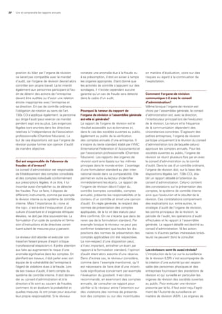 30 Lire et comprendre les rapports annuels
position du bilan par l’organe de révision
ne serait pas compatible avec le mandat
d’audit, car l’organe de révision devrait alors
contrôler son propre travail. La loi interdit
également aux personnes participant à l’au-
dit de détenir des actions de l’entreprise
devant être auditée ou d’avoir une relation
étroite inappropriée avec l’entreprise et
sa direction. En cas de contrôle ordinaire,
l’obligation de rotation au sens de l’art.
730a CO s’applique également: la personne
qui dirige l’audit peut exercer ce mandat
pendant sept ans au plus. Les exigences
légales sont ancrées dans les directives
relatives à l’indépendance de l’association
professionnelle (Chambre fiduciaire). Le
but de ces dispositions est que l’organe de
révision puisse former son opinion d’audit
de manière objective.
Qui est responsable de l’absence de
fraudes et d’erreurs?
Le conseil d’administration est responsable
de l’établissement des comptes consolidés
et des comptes individuels conformément
aux prescriptions légales. A ce titre, il lui
incombe aussi d’empêcher ou de détecter
les fraudes. Pour ce faire, il dispose de
différents instruments, comme par exemple
la révision interne ou le système de contrôle
interne. Mais l’importance du «tone at
the top», c’est-à-dire l’instauration d’une
culture d’ouverture et d’exigences éthiques
élevées, ne doit pas être sous-estimée. La
formulation d’un code de conduite et l’émis-
sion d’instructions et de directives consti-
tuent autant de mesures pour y parvenir.
Le réviseur doit aborder et exécuter son
travail en faisant preuve d’esprit critique
(«professional skepticism»). Il prête attention
aux faits qui augmentent le risque d’une
anomalie significative dans les comptes. En
planifiant ses travaux, il doit parler avec son
équipe de la vulnérabilité de l’entreprise à
l’égard de violations dues à la fraude. Lors
de ses travaux d’audit, il tient compte du
système de contrôle interne. Il doit deman-
der au conseil d’administration et à la
direction s’ils sont au courant de fraudes,
comment ils en évaluent la probabilité et
quelles mesures ils ont prises pour assumer
leur propre responsabilité. Si le réviseur
constate une anomalie due à la fraude ou
à sa présomption, il doit en aviser à temps
les organes appropriés. Etant donné que
les activités de contrôle s’appuient sur des
sondages, il n’existe cependant aucune
garantie qu’un cas de fraude sera détecté
dans le cadre d’un audit.
Pourquoi la teneur du rapport de
l’organe de révision à l’assemblée générale
est-elle si générale?
Le rapport de l’organe de révision est le
résultat accessible aux actionnaires et,
dans le cas des sociétés ouvertes au public,
également au public de la vérification
des comptes annuels d’une entreprise. Il
s’inspire du texte standard établi par l’IFAC
(International Federation of Accountants) et
par l’association professionnelle (Chambre
fiduciaire). Les rapports des organes de
révision sont ainsi basés sur les mêmes
principes dans le monde entier. L’avantage
d’une formulation standard au plan inter-
national réside dans sa comparabilité. Elle
permet en outre au lecteur d’identifier
immédiatement les écarts. Le rapport de
l’organe de révision décrit l’objet du
contrôle (comptes consolidés, comptes
annuels), présente les responsabilités et le
contenu d’un contrôle et émet une opinion
d’audit. En règle générale, le respect des
normes de présentation des comptes
appliquées, de la loi et des statuts peut
être confirmé. On ne s’écarte que dans de
rares cas de la formulation standard. Par
exemple lorsque le réviseur ne peut pas
confirmer totalement que toutes les dis-
positions des normes de présentation des
comptes applicables ont été respectées.
Le non-respect d’une disposition peut,
s’il est important, entraîner un écart par
rapport à la formulation standard, l’opinion
d’audit étant alors assortie d’une réserve.
Dans d’autres cas, le réviseur considère,
comme dans l’exemple mentionné, qu’il
est nécessaire de faire état d’une incerti-
tude significative concernant par exemple
l’évaluation du goodwill. Il est donc
recommandé, en examinant des comptes
annuels, de consulter ce rapport pour
vérifier si le réviseur attire l’attention sur
des violations des normes de présenta-
tion des comptes ou sur des incertitudes
en matière d’évaluation, voire sur des
risques eu égard à la continuation de
l’exploitation.
Comment l’organe de révision
communique-t-il avec le conseil
d’administration?
Même lorsque l’organe de révision est
choisi par l’assemblée générale, le conseil
d’administration est, avec la direction,
l’interlocuteur principal lors de l’exécution
de la révision. La nature et la fréquence
de la communication dépendent des
circonstances concrètes. S’agissant des
petites entreprises, l’organe de révision
participe uniquement à la réunion du conseil
d’administration lors de laquelle celui-ci
approuve les comptes annuels. Pour les
sociétés ouvertes au public, l’organe de
révision se réunit plusieurs fois par an avec
le conseil d’administration ou le comité
d’audit. Dans le cas d’un contrôle ordinaire,
l’organe de révision doit, sur la base des
dispositions légales (art. 728b CO), éta-
blir un rapport détaillé à l’attention du
conseil d’administration. Celui-ci contient
des constatations sur la présentation des
comptes, le système de contrôle interne
ainsi que l’exécution et le résultat de la
révision. Ces constatations comprennent
des explications sur, entre autres, la
stratégie d’audit de l’organe de révision,
les points principaux de la révision, la
période de l’audit, les opérations d’audit
effectuées et le rapport à l’assemblée
générale. Le rapport détaillé est destiné au
conseil d’administration. Ni les action-
naires ni d’autres parties intéressées (crédi-
teurs) ne peuvent donc le consulter.
les réviseurs sont-ils aussi révisés?
L’introduction de la Loi sur la surveillance
de la révision (LSR) s’est accompagnée de
la création d’une autorité qui est respon-
sable des personnes physiques et des
entreprises fournissant des prestations de
révision et qui surveille en particulier les
organes de révision des sociétés ouvertes
au public. Pour exécuter une révision
prescrite par la loi, il faut avoir reçu l’agré-
ment de l’Autorité de surveillance en
matière de révision (ASR). Les organes de
 
