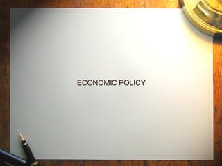 ECONOMIC POLICY 
