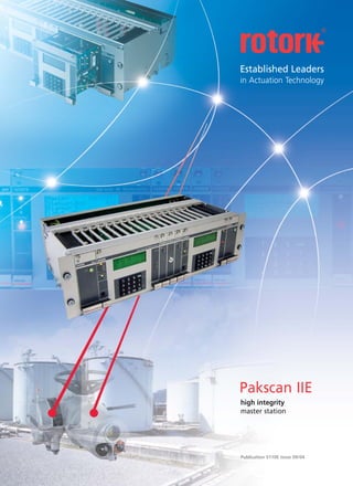 Pakscan IIE
high integrity
master station
Publication S110E issue 09/04
Established Leaders
in Actuation Technology
 