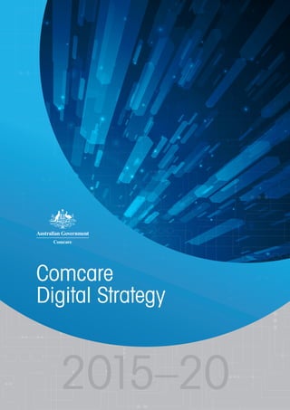 2015–20
Comcare
Digital Strategy
 