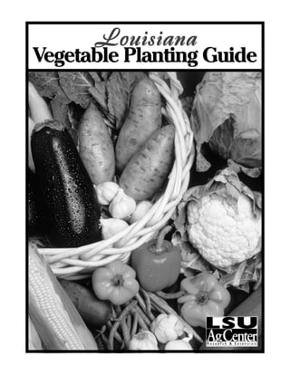 Louisiana
Vegetable Planting Guide
 
