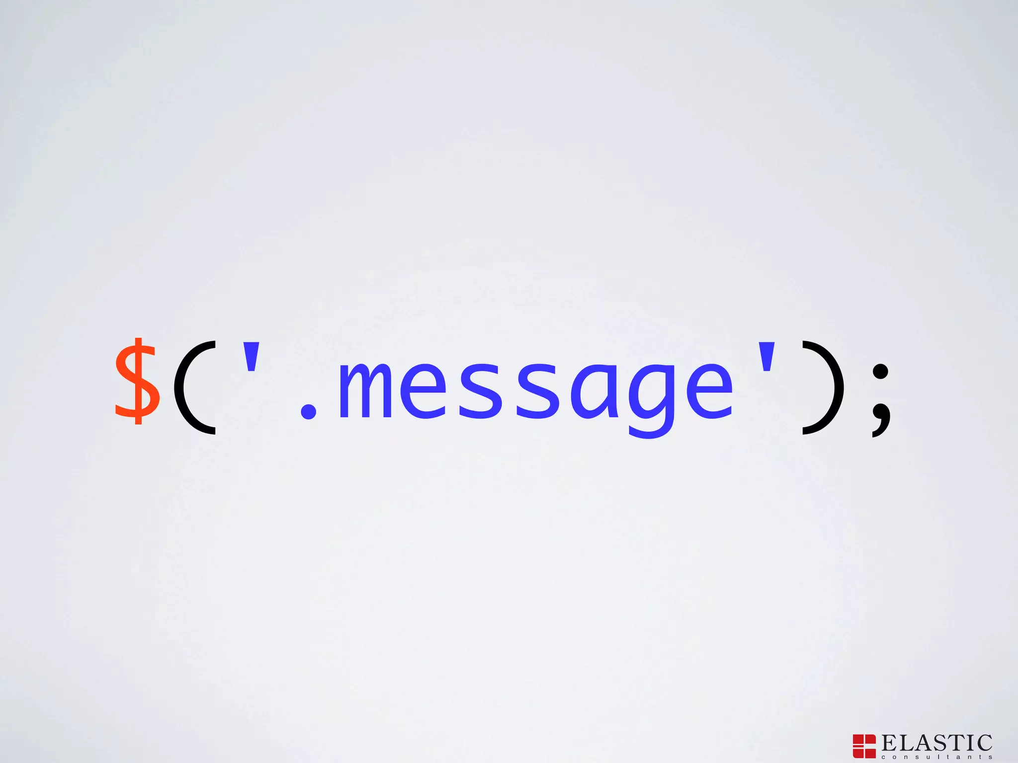 $('.message');
 