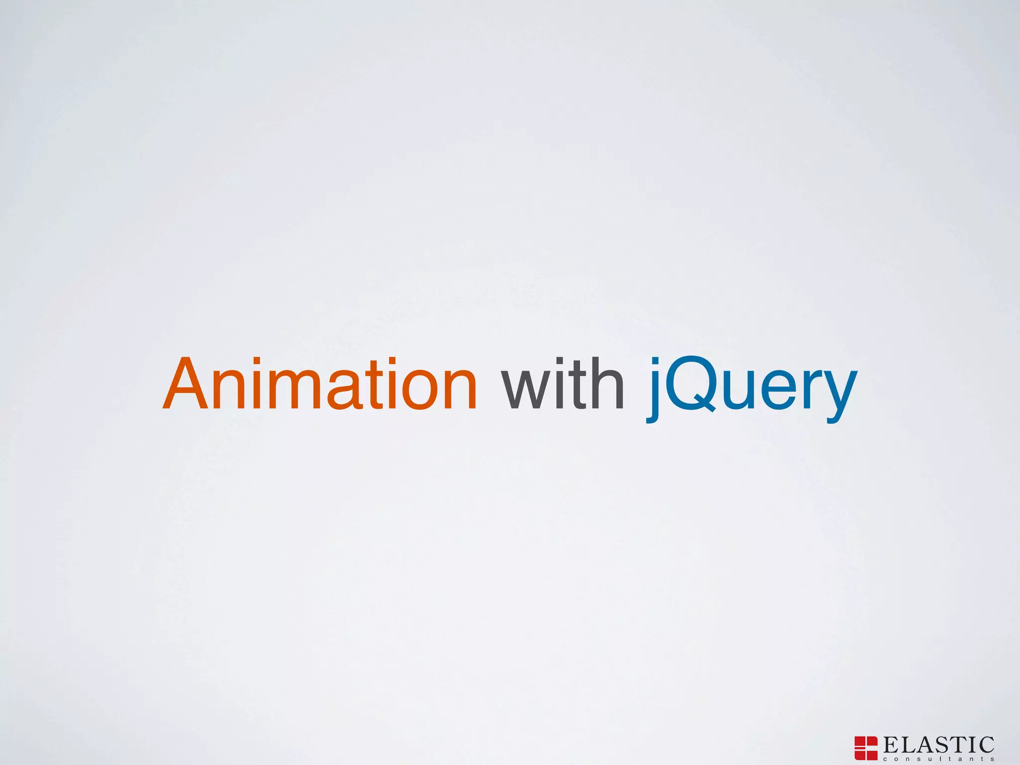 Animation with jQuery
 