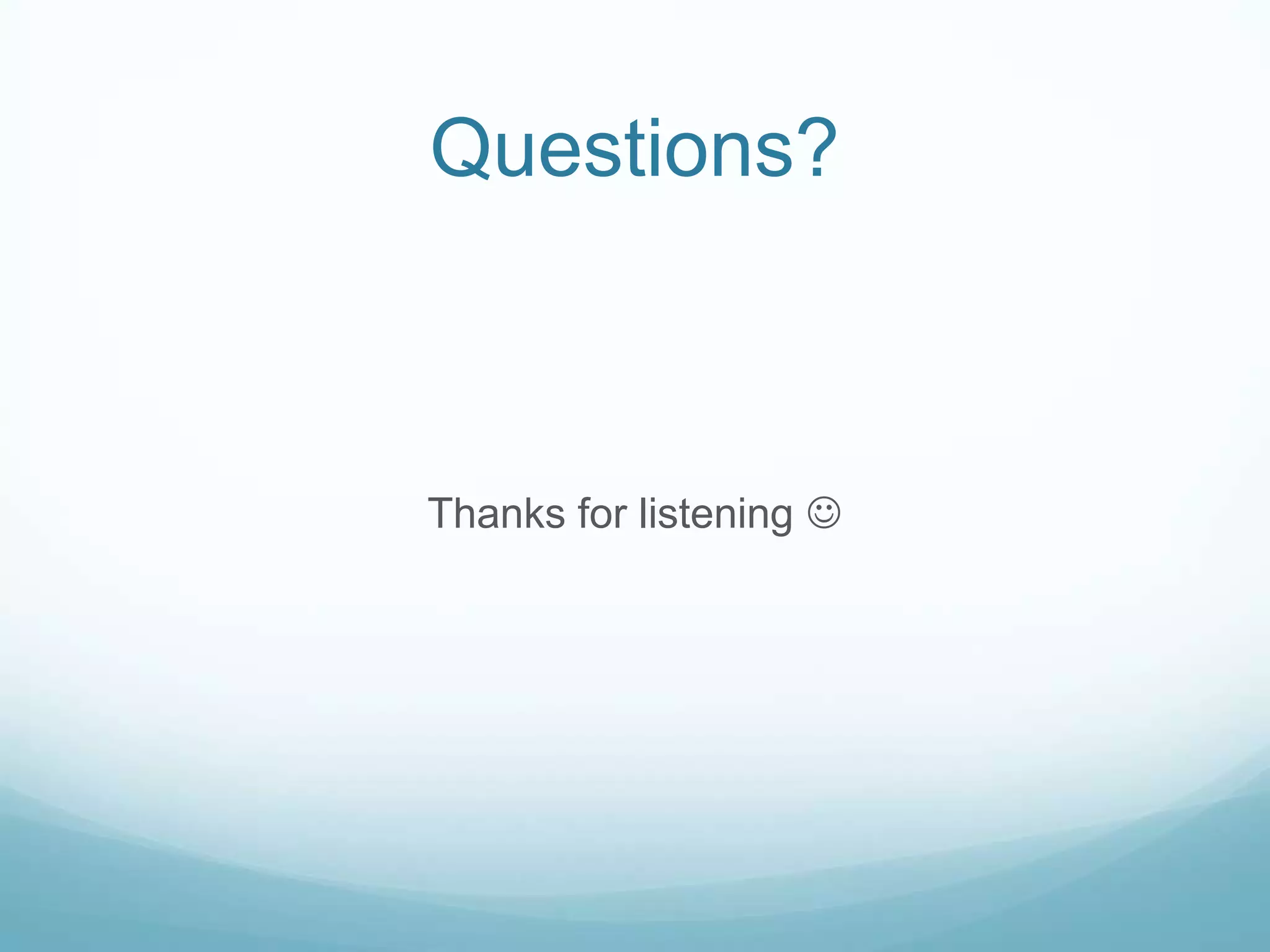 Questions?Thanks for listening 