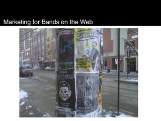 Marketing for Bands on the Web
 